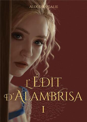 Couverture du livre « L'Édit d'Alambrisa : 1 » de Alix D'Angalie aux éditions Books On Demand