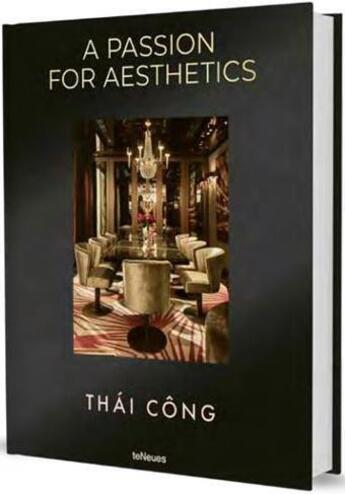 Couverture du livre « A passion for aesthetics » de Thai Cong aux éditions Teneues Verlag