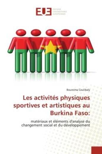 Couverture du livre « Les activites physiques sportives et artistiques au burkina faso: - materiaux et elements d'analyse » de Coulibaly Boureima aux éditions Editions Universitaires Europeennes