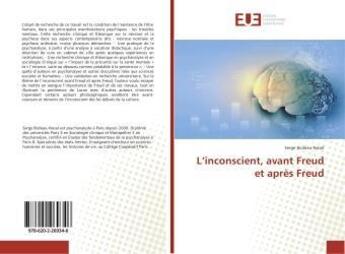 Couverture du livre « L'inconscient, avant Freud et après Freud » de Serge Boileau-Nosal aux éditions Editions Universitaires Europeennes