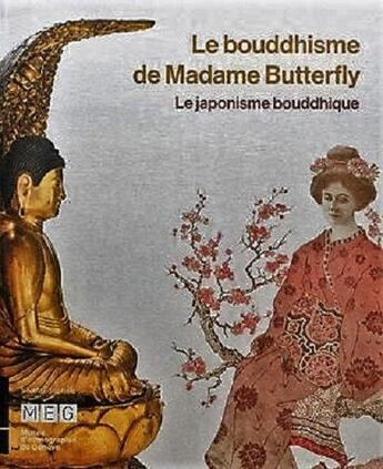 Couverture du livre « Le bouddhisme de madame butterfly - le japonisme bouddhique » de Jérôme Ducor aux éditions Silvana