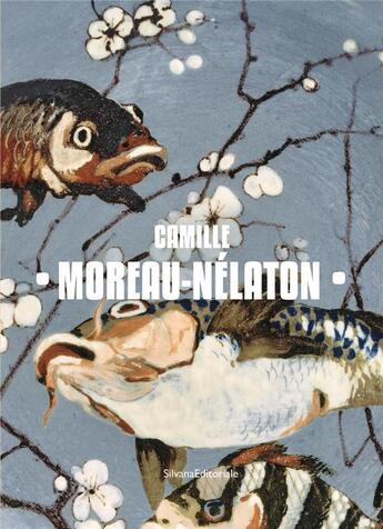 Couverture du livre « Camille Moreau-Nélaton : une femme céramiste au temps des impressionnistes » de  aux éditions Silvana