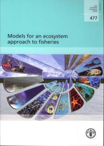 Couverture du livre « Models for an ecosystem approach to fisheries (fao fisheries technical paper n. 477) » de Plaganyi Eva E. aux éditions Fao