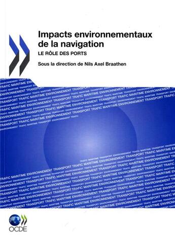 Couverture du livre « Impacts environnementaux de la navigation : le rôle des ports » de  aux éditions Ocde