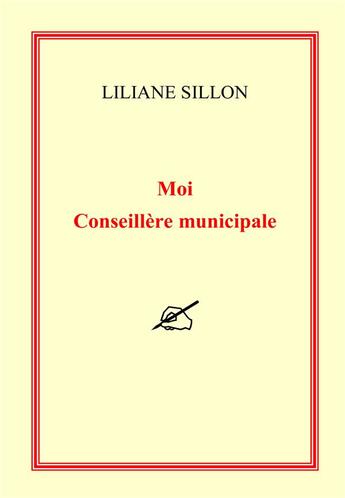 Couverture du livre « Moi conseillère municipale » de Liliane Sillon aux éditions Bookelis