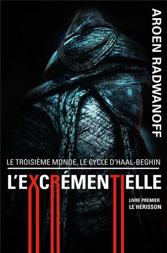 Couverture du livre « L'excrementielle - livre i. le herisson » de Radwanoff Aroen aux éditions Librinova