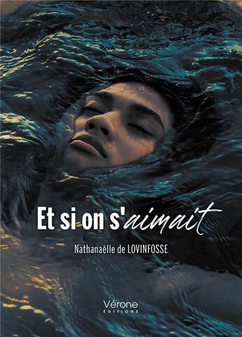 Couverture du livre « Et si on s'aimait » de Nathanaelle De Lovinfosse aux éditions Verone