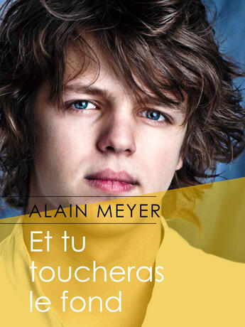 Couverture du livre « Et tu toucheras le fond » de Meyer Alain aux éditions Textes Gais