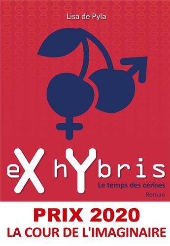 Couverture du livre « Ex hybris ; le temps des cerises » de Lisa De Pyla aux éditions Bookelis