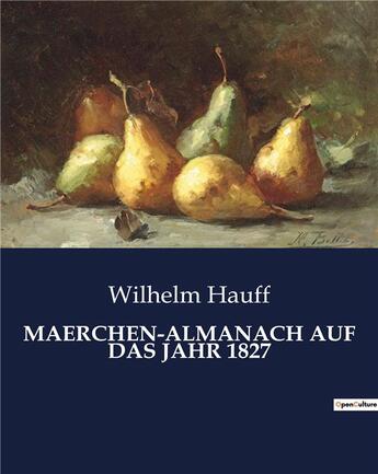 Couverture du livre « MAERCHEN-ALMANACH AUF DAS JAHR 1827 » de Wilhelm Hauff aux éditions Culturea