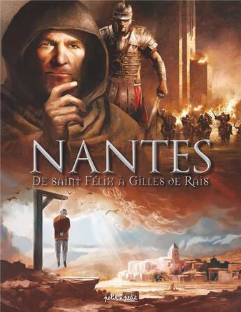 Couverture du livre « Nantes Tome 1 : de Saint Félix à Gilles de Rais » de Karine Parquet et Collectif aux éditions Petit A Petit