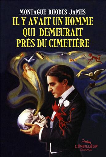 Couverture du livre « Il y avait un homme qui demeurait près du cimetière » de James Montague Rhodes aux éditions L'eveilleur Editions