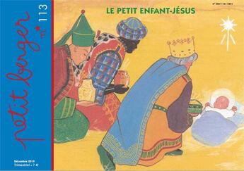 Couverture du livre « Petit berger 113 - le petit enfant-jesus - decembre 2019 » de Mission Theresienne aux éditions Les Amis De Vianney