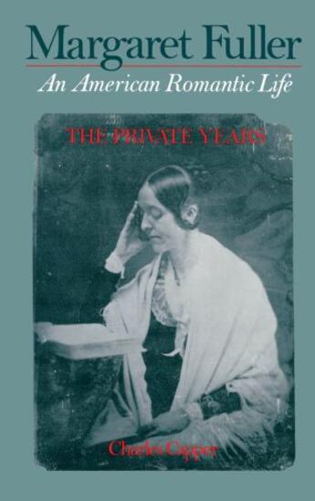 Couverture du livre « Margaret Fuller: An American Romantic Life Volume 1: The Private Years » de Capper Charles aux éditions Oxford University Press Usa