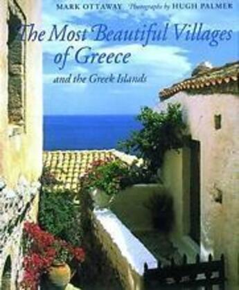 Couverture du livre « The most beautiful villages of greece and the greek islands » de Ottaway/Palmer aux éditions Thames & Hudson