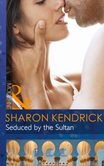 Couverture du livre « Seduced by the Sultan (Mills & Boon Modern) (Desert Men of Qurhah - Bo » de Sharon Kendrick aux éditions Mills & Boon Series