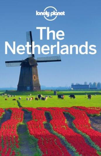 Couverture du livre « Lonely Planet The Netherlands » de Karla Zimmerman aux éditions Loney Planet Publications