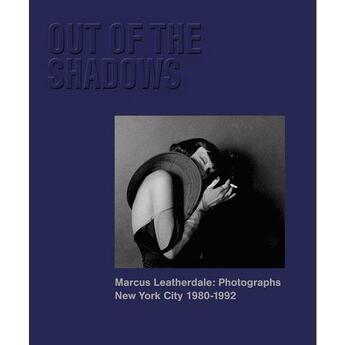 Couverture du livre « Marcus leatherdale out of the shadows nyc 1980-1992 » de Leatherdale Marcus aux éditions Antique Collector's Club