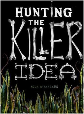 Couverture du livre « Hunting the killer idea » de Farlane Nick aux éditions Carpet Bombing