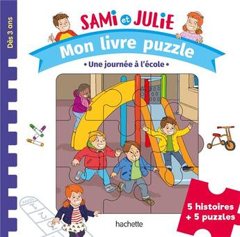 Couverture du livre « Sami et julie maternelle - mon livre puzzle - une journee a l'ecole » de De Mullenheim/Boyer aux éditions Hachette Education