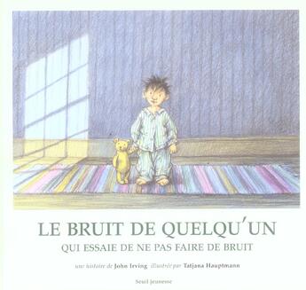 Couverture du livre « Bruit De Quelqu'Un Qui Essaie De Ne Pas Faire De Bruit (Le) » de Hauptmann/Irving aux éditions Seuil Jeunesse