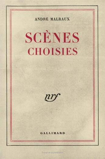 Couverture du livre « Scenes choisies » de Andre Malraux aux éditions Gallimard