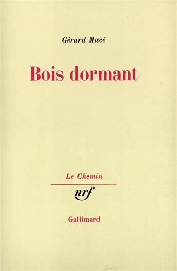 Couverture du livre « Bois dormant » de Gerard Mace aux éditions Gallimard