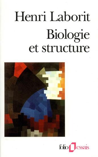 Couverture du livre « Biologie et structure » de Henri Laborit aux éditions Folio