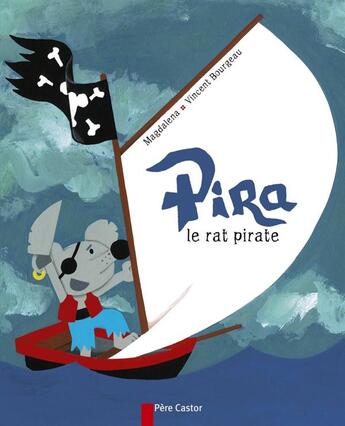 Couverture du livre « Pira le rat pirate » de Magdalena/Bourgeau aux éditions Pere Castor