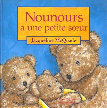 Couverture du livre « Nounours a une petite soeur » de Jacqueline Mac Quade aux éditions Pere Castor