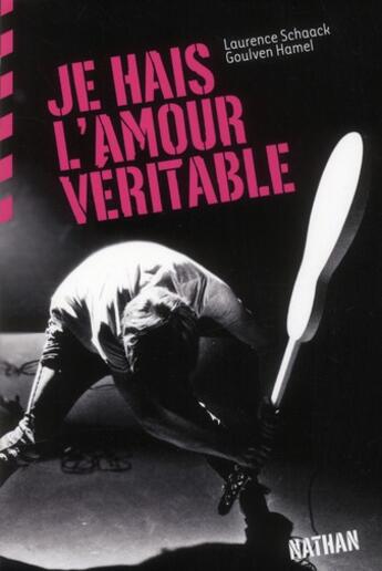 Couverture du livre « Backstage : je hais l'amour veritable » de Laurence Schaack et Goulven Hamel aux éditions Nathan