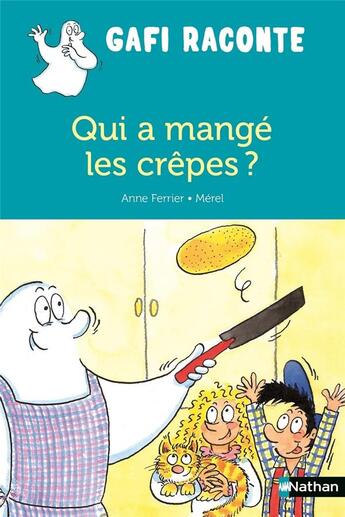 Couverture du livre « Qui a mangé les crêpes ? » de Anne Ferrier et Merel aux éditions Nathan