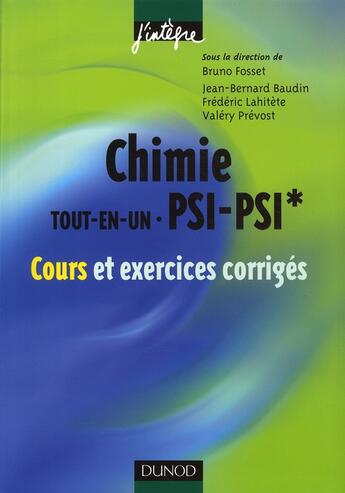 Couverture du livre « Chimie ; PSI, PSI* ; tout-en-un » de Bruno Fosset et Valery Prevost et Jean-Bernard Baudin et Frederic Lahitete aux éditions Dunod