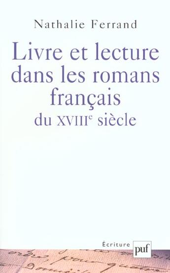 Couverture du livre « Livre et lecture dans les romans français du XVIII siècle » de Nathalie Ferrand aux éditions Puf