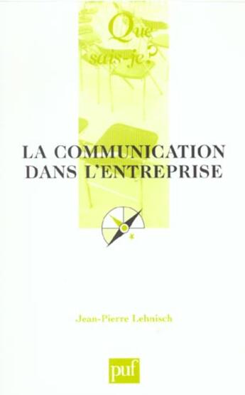 Couverture du livre « La communication dans l'entreprise 5e ed qsj 2229 » de Jean-Pierre Lehnisch aux éditions Que Sais-je ?