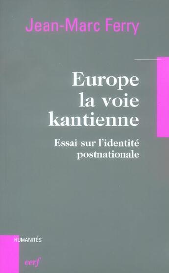 Couverture du livre « Europe, la voie kantienne » de Jean-Marc Ferry aux éditions Cerf