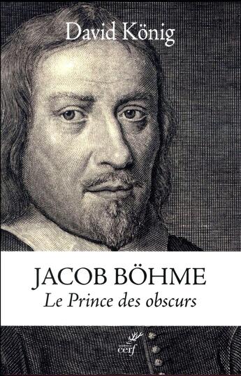 Couverture du livre « Jacob Böhme ; le prince des obscurs » de David Konig aux éditions Cerf