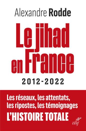 Couverture du livre « Le jihad en France : 2012-2022 » de Alexandre Rodde aux éditions Cerf