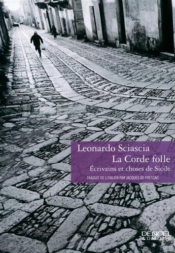 Couverture du livre « La corde folle ; écrivains et choses de Sicile » de Leonardo Sciascia aux éditions Denoel