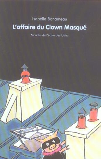 Couverture du livre « L'affaire du clown masqué » de Isabelle Bonameau aux éditions Ecole Des Loisirs