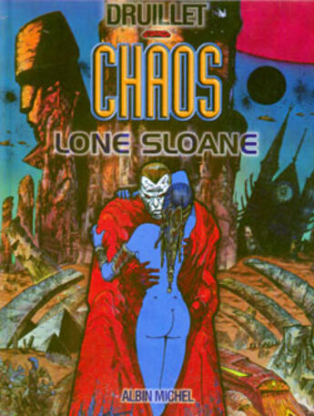 Couverture du livre « LONE SLOANE Tome 4 : lone sloane Tome 4 ; chaos » de Druillet aux éditions Glenat