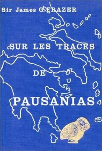 Couverture du livre « Sur les Traces de Pausanias » de James George Frazer aux éditions Belles Lettres