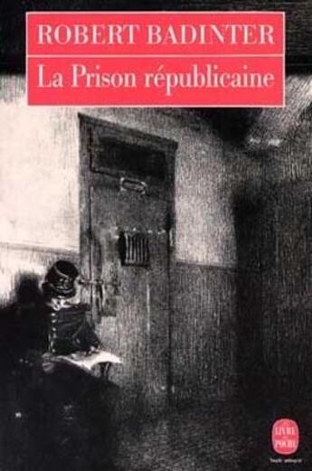 Couverture du livre « La prison républicaine » de Robert Badinter aux éditions Le Livre De Poche