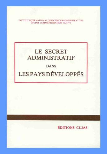 Couverture du livre « Le secret administratif dans les pays développés » de Institut International De Sciences Administratives aux éditions Cujas