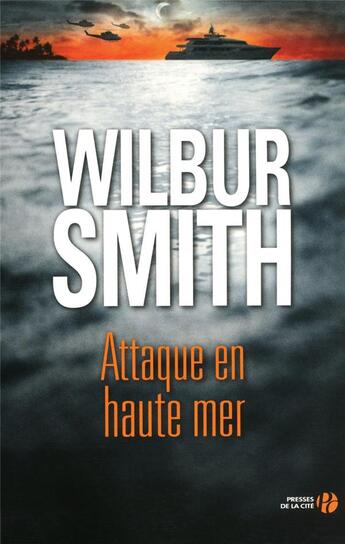 Couverture du livre « Attaque en haute mer » de Wilbur Smith aux éditions Presses De La Cite