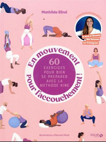 Couverture du livre « En mouvement pour l'accouchement ! 60 exercices pour bien se préparer avec la méthode kiné » de Mathilde Elind aux éditions Solar