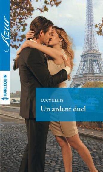 Couverture du livre « Un ardent duel » de Lucy Ellis aux éditions Harlequin