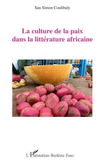 Couverture du livre « La culture de la paix dans la littérature africaine » de Coulibaly San Simon aux éditions L'harmattan