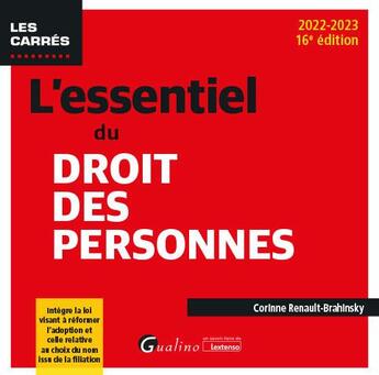 Couverture du livre « L'essentiel du droit des personnes : intègre la loi visant à réformer l'adoption et celle relative au choix du nom issu de la filiation (16e édition) » de Corinne Renault-Brahinsky aux éditions Gualino