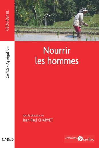 Couverture du livre « Nourrir les hommes au XXI siècle » de Charvet/Jean-Paul aux éditions Cdu Sedes